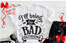 Load image into Gallery viewer, I'll bring the alcohol, alibi, bad decision, bail money