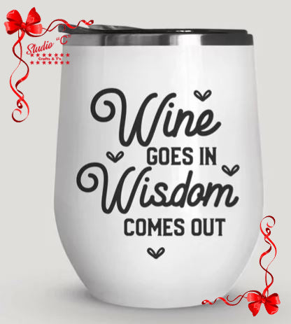 Wine Goes In Wisdom Comes Out